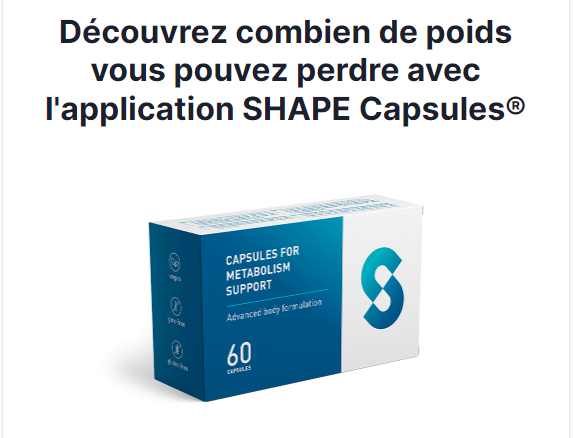 Shape Kapseln® Avis – CAPSULE POUR SOUTENIR Le Métabolisme, SHAPE KAPSELN FRANCE!